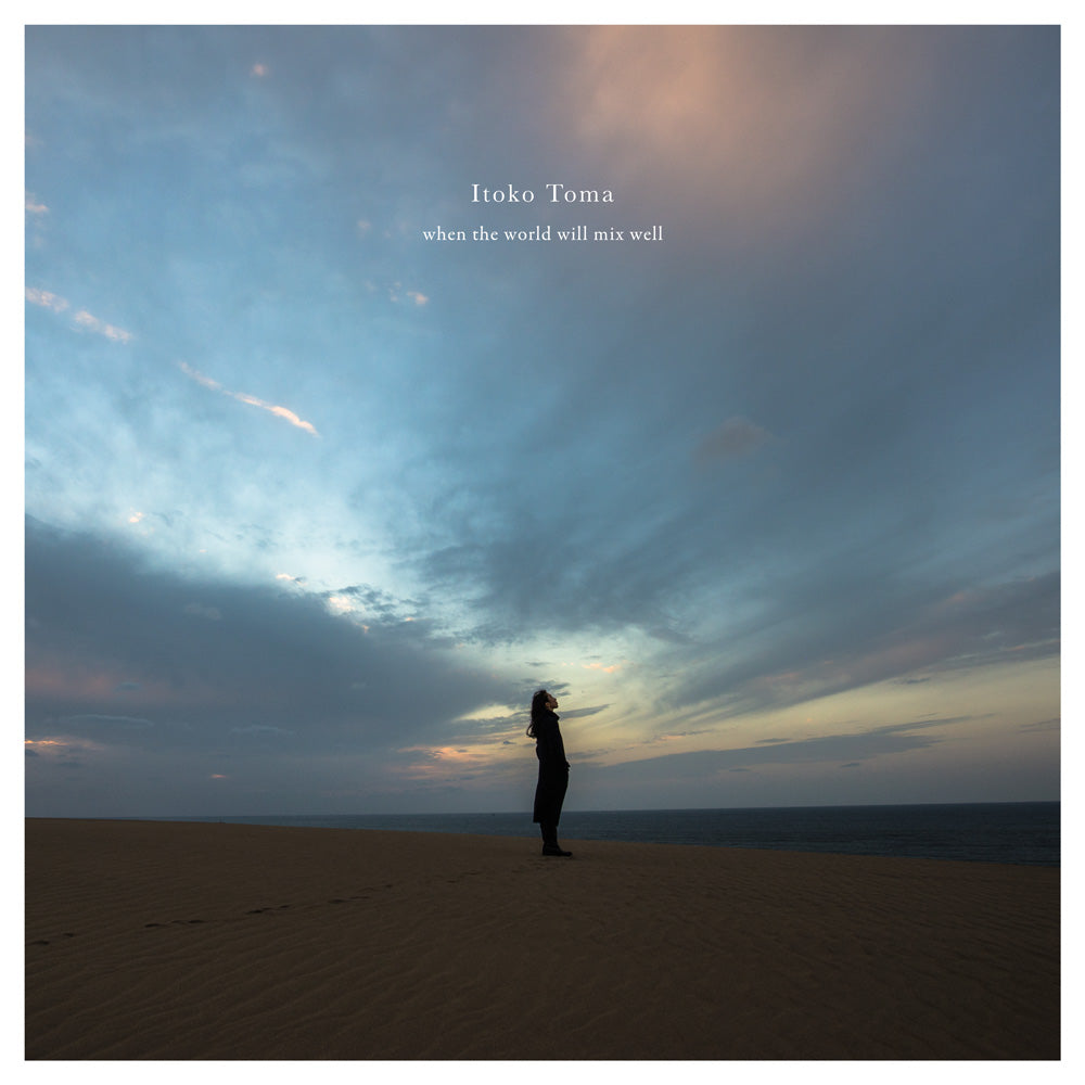 Itoko Toma - when the world will mix well